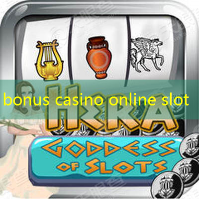 bonus casino online slot