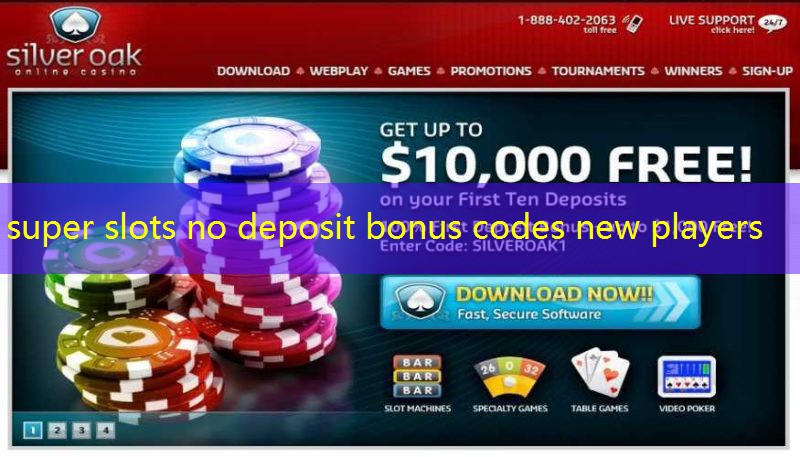 super slots no deposit bonus codes new players