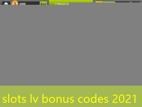 slots lv bonus codes 2021