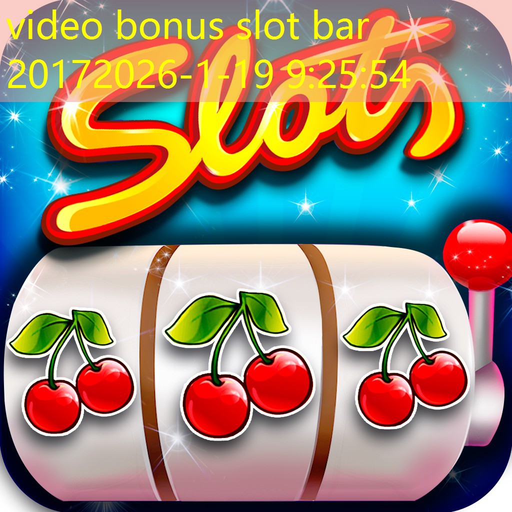 video bonus slot bar 2017 video bonus slot bar 2017